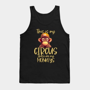 This is My Circus These Are My Monkeys Tank Top